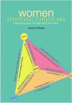 Paperback Women Studying Childcare: Integrating Lives Through Adult Education Book