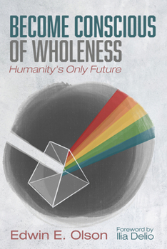Paperback Become Conscious of Wholeness Book