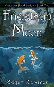 Paperback Friendship Moon: Aeternus Pond Series - Book 2 Book