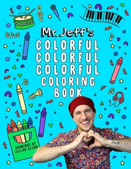 Paperback Mr. Jeff's Colorful Colorful Colorful Coloring Book