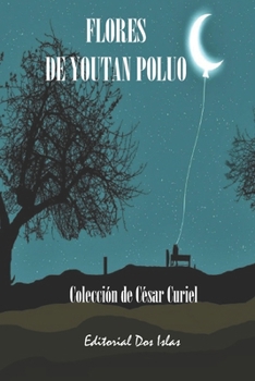 Paperback Flores de Youtan Poluo: Colección César Curiel [Spanish] Book