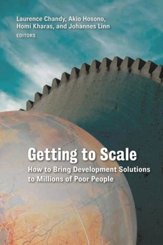 Paperback Getting to Scale: How to Bring Development Solutions to Millions of Poor People Book