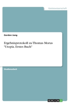 Paperback Ergebnisprotokoll zu Thomas Morus Utopia. Erstes Buch [German] Book