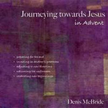 Paperback Journeying Towards Jesus in Advent Book