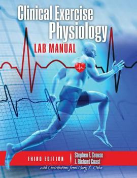 Paperback Clinical Exercise Physiology Laboratory Manual: Physiological Assessments in Health, Disease and Sport Performance Book