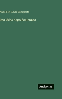 Hardcover Des Idées Napoléoniennes [French] Book
