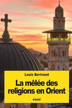 Paperback La mêlée des religions en Orient [French] Book