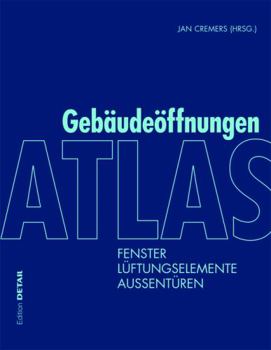 Hardcover Atlas Geb?ude?ffnungen: Fenster, L?ftungselemente, Au?ent?ren [German] Book