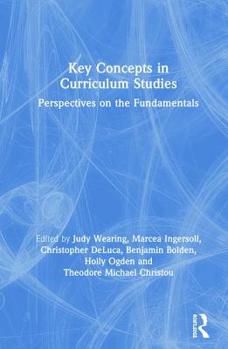 Hardcover Key Concepts in Curriculum Studies: Perspectives on the Fundamentals Book