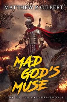 The Mad God’s Muse - Book #2 of the Sins of the Fathers
