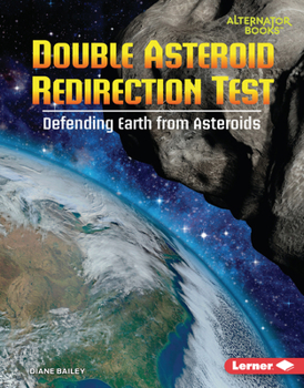 Library Binding Double Asteroid Redirection Test: Defending Earth from Asteroids Book