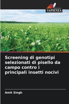 Paperback Screening di genotipi selezionati di pisello da campo contro i principali insetti nocivi [Italian] Book