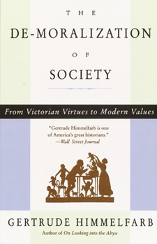 Paperback The De-moralization Of Society: From Victorian Virtues to Modern Values Book