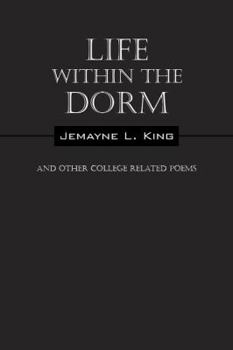 Paperback Life Within the Dorm: And Other College Related Poems Book
