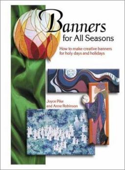 Spiral-bound Banners for All Seasons: How to Make Creative Banners for Holy Days and Holidays Book