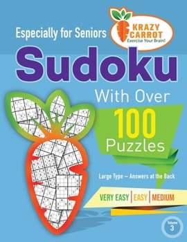 Paperback Sudoku Especially for Seniors: Large Type - Answers at the Back - Over 100 Puzzles - Very Easy, Easy and Medium - Volume 3 [Large Print] Book