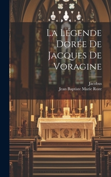 Hardcover La Légende Dorée De Jacques De Voragine [French] Book