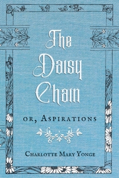 The Daisy Chain, or, Aspirations - Book #1 of the Daisy Chain Series