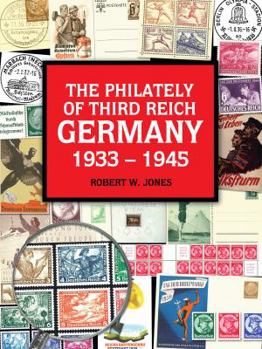 Hardcover The Philately Of Third Reich Germany 1933 1945 Book