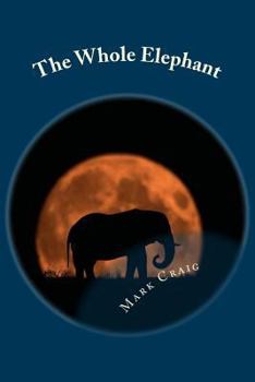 Paperback The Whole Elephant: Finding a new language for God Book