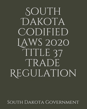 Paperback South Dakota Codified Laws 2020 Title 37 Trade Regulation [Large Print] Book