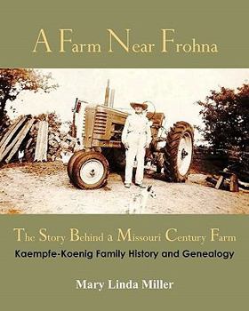 Paperback A Farm Near Frohna: The Story Behind a Missouri Century Farm Book