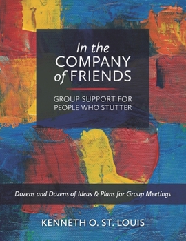 Paperback In the Company of Friends: Group Support for People Who Stutter Book