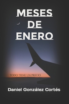 Paperback Meses de Enero: Todo tiene un precio [Spanish] Book