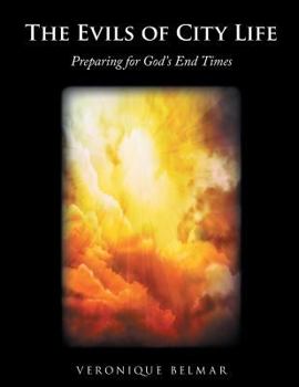 Paperback The Evils of City Life: Preparing for God's End Times Book