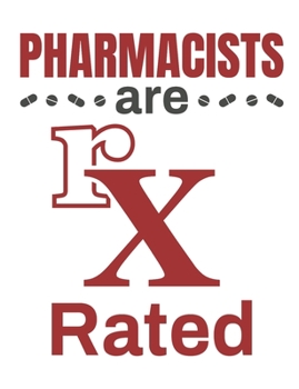 Paperback Pharmacists Are rX Rated: Pharmacist Notebook, Blank Paperback Book to write in, Pharmacist Appreciation Gift, 150 pages, college ruled Book