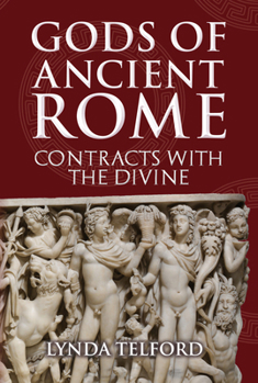 Hardcover Gods of Ancient Rome: Contracts with the Divine Book