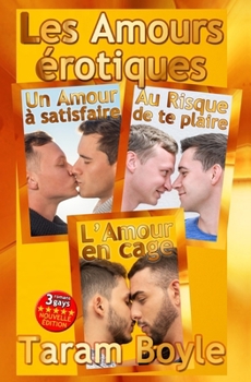 Paperback Les Amours érotiques (Édition 2020) 3 romans gays complets ! [French] Book