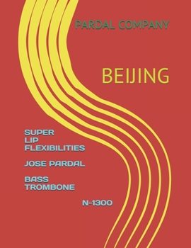 Paperback Super Lip Flexibilities Jose Pardal Bass Trombone N-1300: Beijing Book