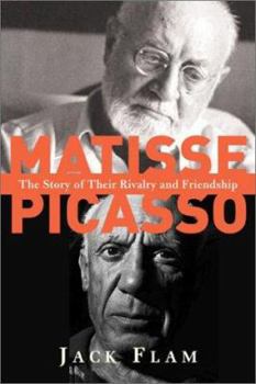 Hardcover Matisse and Picasso: The Story of Their Rivalry and Friendship Book