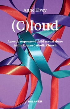 (C)loud. A poetic response to child sexual abuse in the Roman Catholic Church