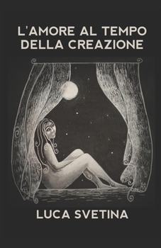 Paperback L'amore al tempo della creazione [Italian] Book