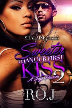 Paperback Sweeter Than Our First Kiss 2: A Thug's Passion Book