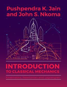 Paperback Introduction to Classical Mechanics: Kinematics, Newtonian and Lagrangian Book