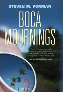 Boca Mournings - Book #2 of the Eddie Perlmutter Mystery