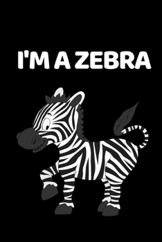 Paperback I'm A Zebra: Cute Zebra Lover Notebook/Journal (6" X 9") Book