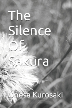 The Silence Of Sakura (Life Of Kurosaki)