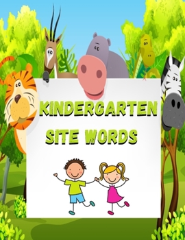 Paperback kindergarten site words: kindergarten site words: Sight words books kindergarten, kindergarten sight words book, sight words age 4, sight word Book