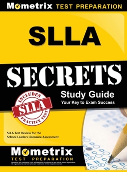 Hardcover SLLA Secrets Study Guide: SLLA Test Review for the School Leaders Licensure Assessment Book