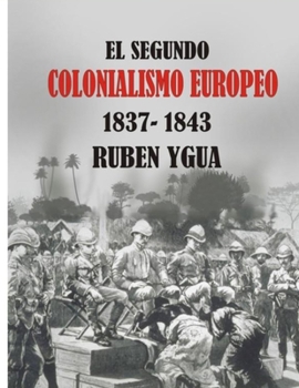Paperback El Segundo Colonialismo Europeo: 1837-1843 [Spanish] Book