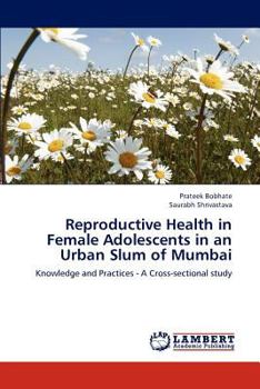 Paperback Reproductive Health in Female Adolescents in an Urban Slum of Mumbai Book