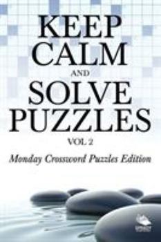 Paperback Keep Calm and Solve Puzzles Vol 2: Monday Crossword Puzzles Edition Book