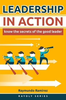 Paperback Leadership In Action: Know The Secrets of the Good Leader Book