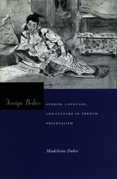 Paperback Foreign Bodies: Gender, Language, and Culture in French Orientalism Book