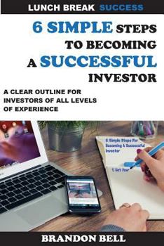 Paperback 6 Simple Steps to Becoming a Successful Investor Book