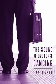 Paperback The Sound of One Horse Dancing Book